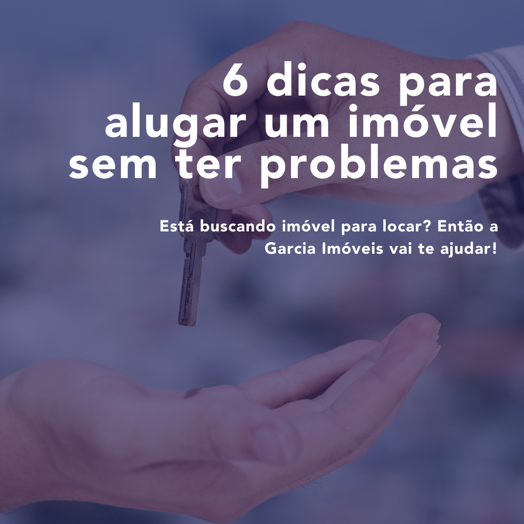 6 dicas para alugar um imóvel sem ter problemas!