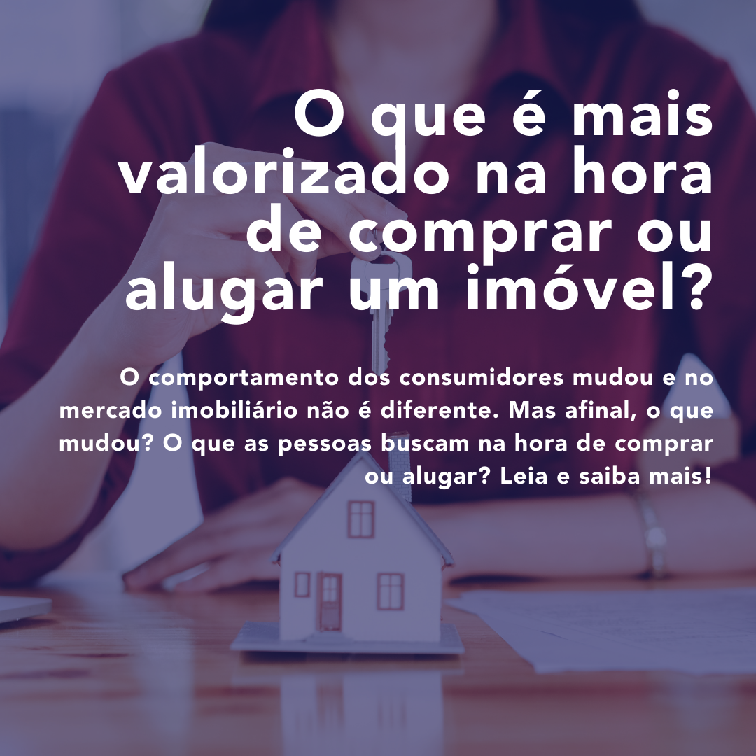 O que é mais valorizado na hora de comprar ou alugar um imóvel?