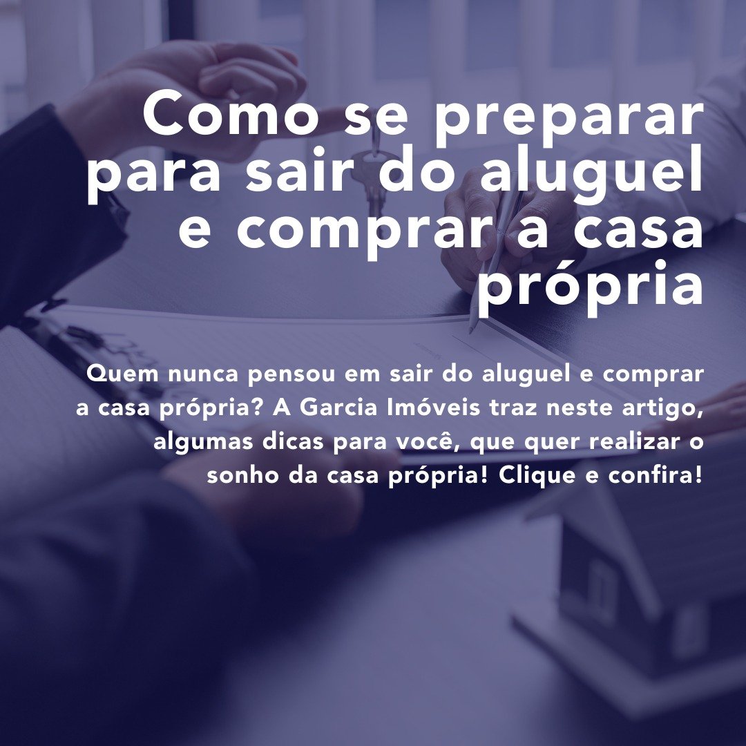 Como se preparar para sair do aluguel e comprar a casa própria